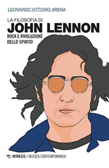 La filosofia di John Lennon: Rock e rivoluzione dello spirito